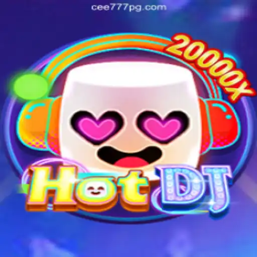 HotDJ: The Ultimate Online Slots Experience on CEE777.com